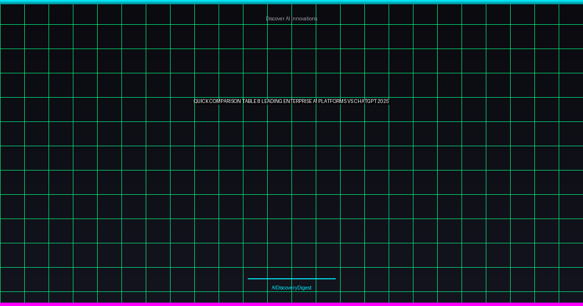 Quick Comparison Table: 8 Leading Enterprise AI Platforms vs ChatGPT (2025)