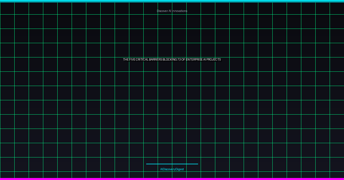 The Five Critical Barriers Blocking 73% of Enterprise AI Projects