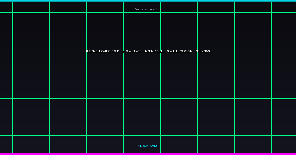 Bias Amplification in ChatGPT, Claude, and Gemini: Measured Disparities Across 47 Benchmarks