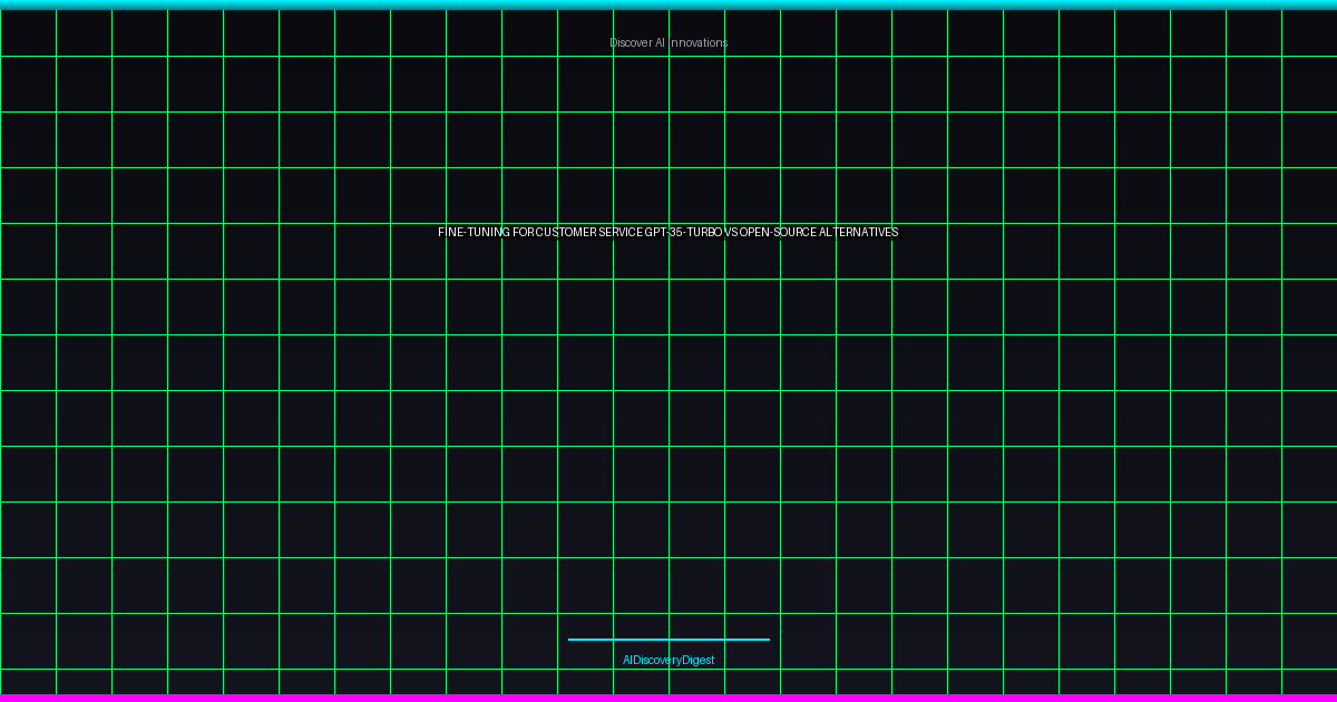 Fine-Tuning for Customer Service: GPT-3.5-Turbo vs. Open-Source Alternatives