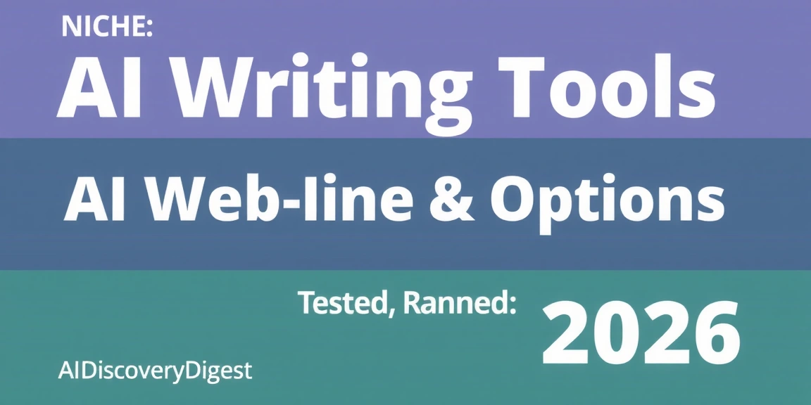 AI Writing Tools Options Tested and Ranked (2026) - AIDiscoveryDigest