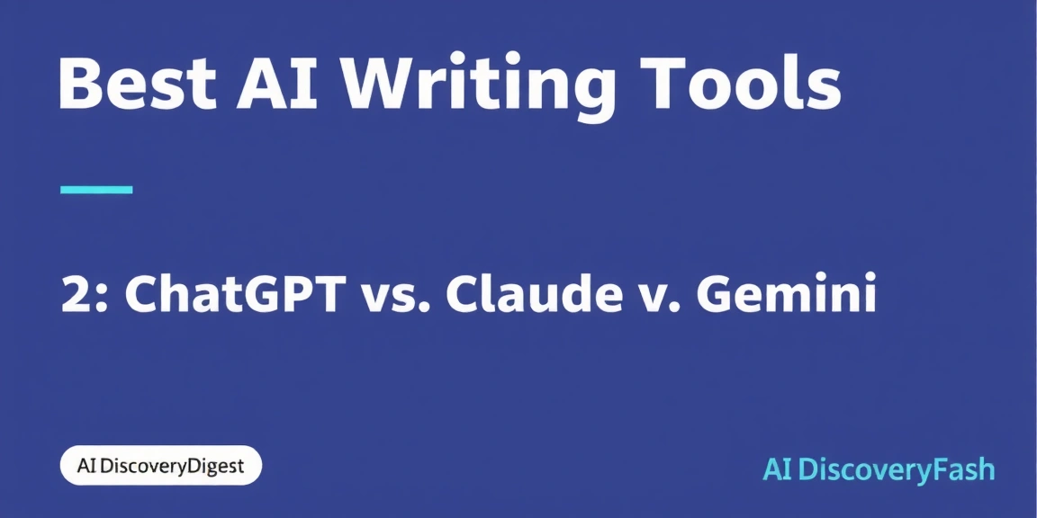 Best AI Writing Tools 2024: ChatGPT vs Claude vs Gemini Compared - AIDiscoveryDigest