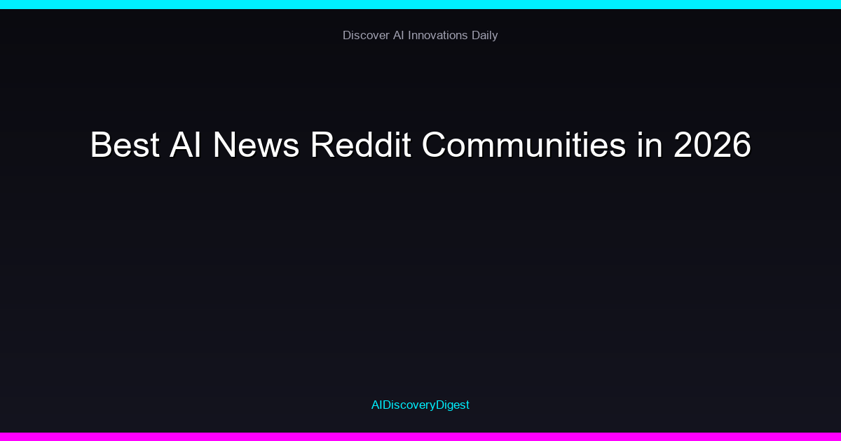 Best AI News Reddit Communities in 2026