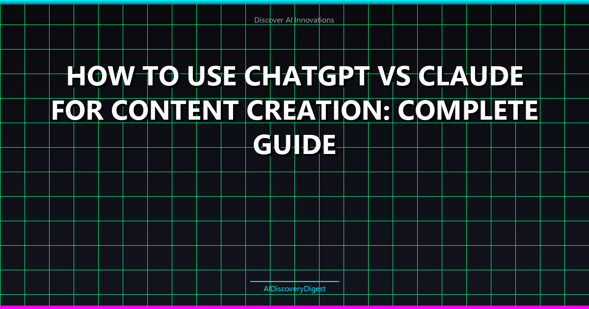 How to Use ChatGPT vs Claude for Content Creation: Complete Guide