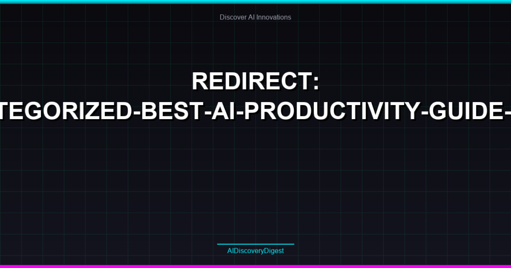 Redirect: uncategorized-best-ai-productivity-guide-2025-2