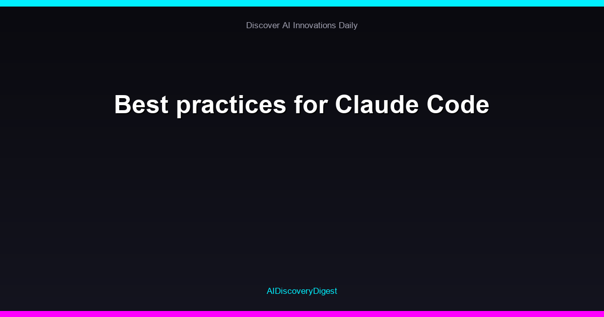 Best practices for Claude Code